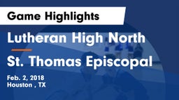 Lutheran High North  vs St. Thomas Episcopal Game Highlights - Feb. 2, 2018