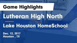 Lutheran High North  vs Lake Houston HomeSchool Game Highlights - Dec. 12, 2017