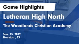 Lutheran High North  vs The Woodlands Christian Academy  Game Highlights - Jan. 23, 2019