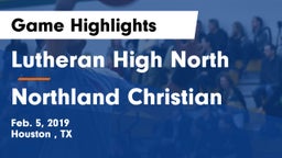 Lutheran High North  vs Northland Christian  Game Highlights - Feb. 5, 2019