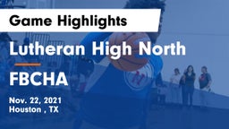 Lutheran High North  vs FBCHA Game Highlights - Nov. 22, 2021