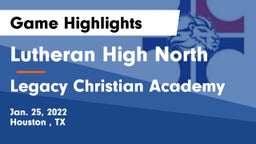 Lutheran High North  vs Legacy Christian Academy  Game Highlights - Jan. 25, 2022