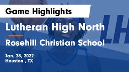 Lutheran High North  vs Rosehill Christian School Game Highlights - Jan. 28, 2022