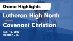 Lutheran High North  vs Covenant Christian  Game Highlights - Feb. 12, 2022