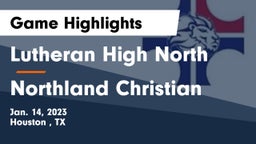 Lutheran High North  vs Northland Christian  Game Highlights - Jan. 14, 2023