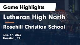 Lutheran High North  vs Rosehill Christian School Game Highlights - Jan. 17, 2023