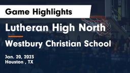 Lutheran High North  vs Westbury Christian School Game Highlights - Jan. 20, 2023