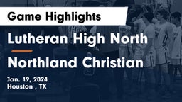 Lutheran High North  vs Northland Christian  Game Highlights - Jan. 19, 2024