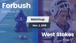 Matchup: Forbush  vs. West Stokes  2018