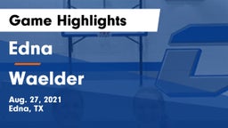 Edna  vs Waelder  Game Highlights - Aug. 27, 2021