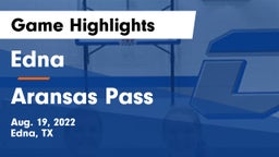 Edna  vs Aransas Pass  Game Highlights - Aug. 19, 2022