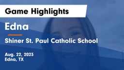 Edna  vs Shiner St. Paul Catholic School Game Highlights - Aug. 22, 2023
