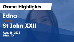 Edna  vs St John XXII Game Highlights - Aug. 10, 2023