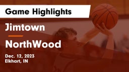 Jimtown  vs NorthWood  Game Highlights - Dec. 12, 2023