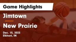 Jimtown  vs New Prairie  Game Highlights - Dec. 15, 2023