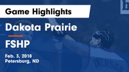 Dakota Prairie  vs FSHP Game Highlights - Feb. 3, 2018
