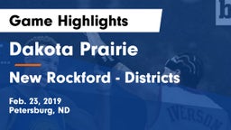 Dakota Prairie  vs New Rockford - Districts Game Highlights - Feb. 23, 2019