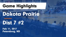 Dakota Prairie  vs Dist 7 #2 Game Highlights - Feb 11, 2017