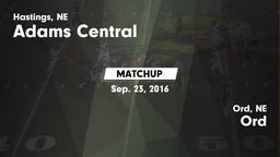 Matchup: Adams Central High vs. Ord  2016