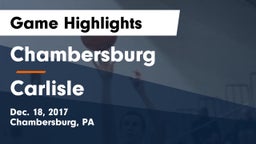 Chambersburg  vs Carlisle  Game Highlights - Dec. 18, 2017