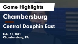 Chambersburg  vs Central Dauphin East  Game Highlights - Feb. 11, 2021