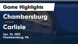 Chambersburg  vs Carlisle  Game Highlights - Jan. 24, 2023