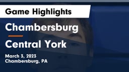 Chambersburg  vs Central York  Game Highlights - March 3, 2023