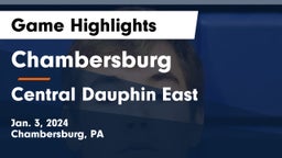 Chambersburg  vs Central Dauphin East  Game Highlights - Jan. 3, 2024
