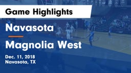 Navasota  vs Magnolia West  Game Highlights - Dec. 11, 2018