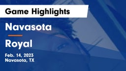 Navasota  vs Royal  Game Highlights - Feb. 14, 2023