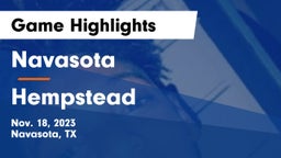 Navasota  vs Hempstead  Game Highlights - Nov. 18, 2023