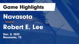 Navasota  vs Robert E. Lee  Game Highlights - Dec. 8, 2023