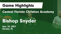 Central Florida Christian Academy  vs Bishop Snyder  Game Highlights - Jan. 23, 2021