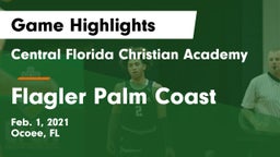 Central Florida Christian Academy  vs Flagler Palm Coast  Game Highlights - Feb. 1, 2021