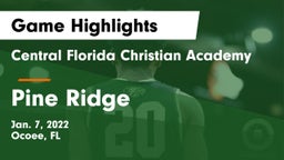 Central Florida Christian Academy  vs Pine Ridge  Game Highlights - Jan. 7, 2022