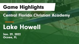 Central Florida Christian Academy  vs Lake Howell  Game Highlights - Jan. 29, 2022