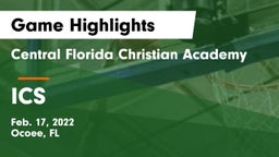 Central Florida Christian Academy  vs ICS Game Highlights - Feb. 17, 2022