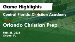Central Florida Christian Academy  vs Orlando Christian Prep  Game Highlights - Feb. 25, 2022