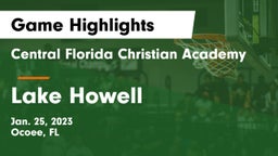 Central Florida Christian Academy  vs Lake Howell  Game Highlights - Jan. 25, 2023