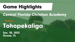 Central Florida Christian Academy  vs Tohopekaliga  Game Highlights - Jan. 30, 2023