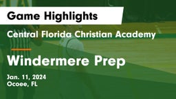 Central Florida Christian Academy  vs Windermere Prep  Game Highlights - Jan. 11, 2024