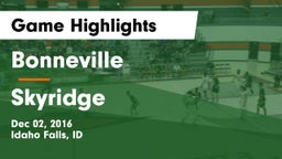 Bonneville  vs Skyridge  Game Highlights - Dec 02, 2016