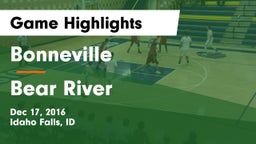 Bonneville  vs Bear River  Game Highlights - Dec 17, 2016