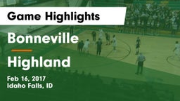 Bonneville  vs Highland  Game Highlights - Feb 16, 2017