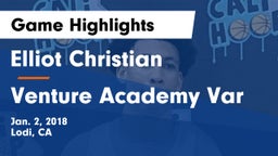 Elliot Christian  vs Venture Academy Var  Game Highlights - Jan. 2, 2018
