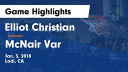 Elliot Christian  vs McNair Var Game Highlights - Jan. 3, 2018