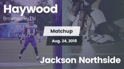 Matchup: Haywood  vs. Jackson Northside  2018