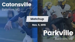 Matchup: Catonsville vs. Parkville  2016