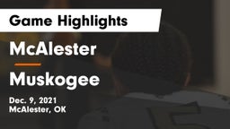 McAlester  vs Muskogee  Game Highlights - Dec. 9, 2021