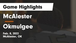 McAlester  vs Okmulgee  Game Highlights - Feb. 8, 2022